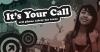 It's Your Call
