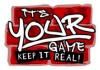 It's Your Game...Keep It Real